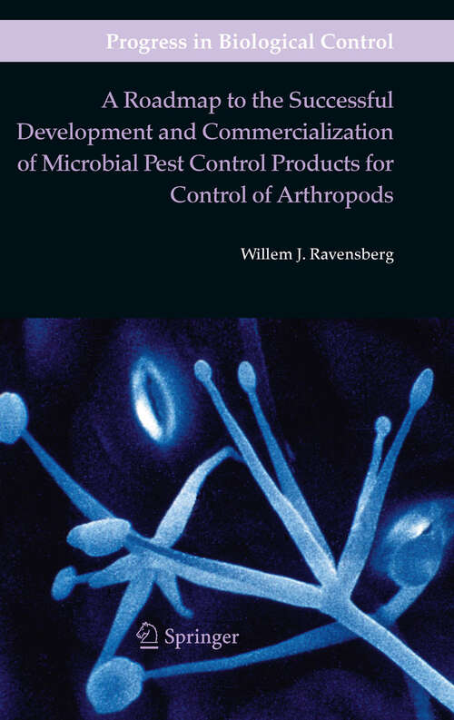 Book cover of A Roadmap to the Successful Development and Commercialization of Microbial Pest Control Products for Control of Arthropods (Progress in Biological Control #10)