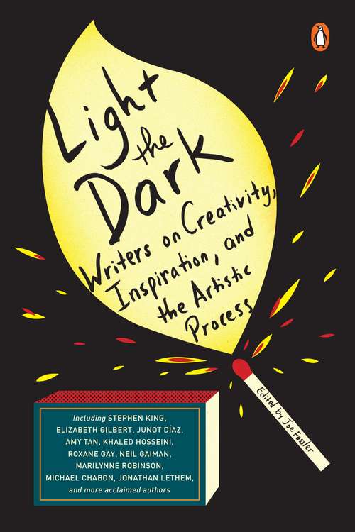 Book cover of Light the Dark: Writers on Creativity, Inspiration, and the Artistic Process