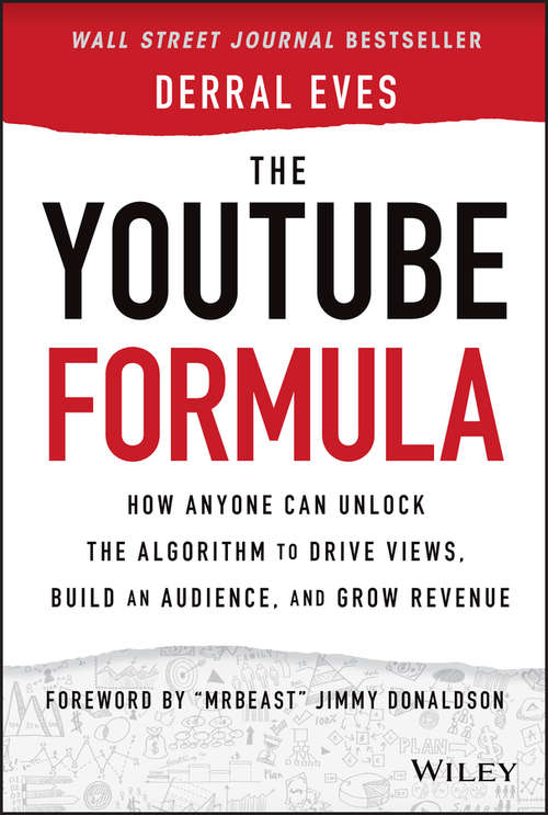Book cover of The YouTube Formula: How Anyone Can Unlock the Algorithm to Drive Views, Build an Audience, and Grow Revenue
