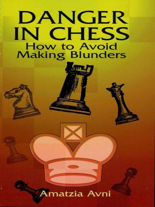 Book cover of Danger in Chess: How to Avoid Making Blunders