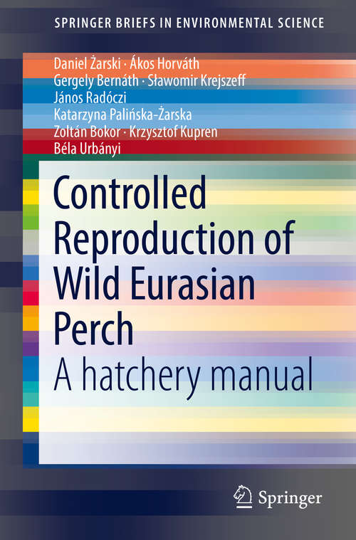 Controlled Reproduction of Wild Eurasian Perch: A hatchery manual (SpringerBriefs in Environmental Science)