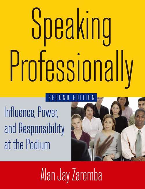 Speaking Professionally: Influence, Power and Responsibility at the Podium