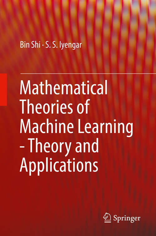 Book cover of Mathematical Theories of Machine Learning - Theory and Applications (1st ed. 2020)