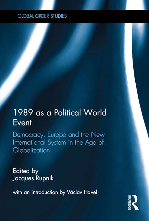 Book cover of 1989 as a Political World Event: Democracy, Europe and the New International System in the Age of Globalization (Global Order Studies)