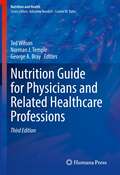 Nutrition Guide for Physicians and Related Healthcare Professions (Nutrition and Health)