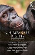 Chimpanzee Rights: The Philosophers’ Brief