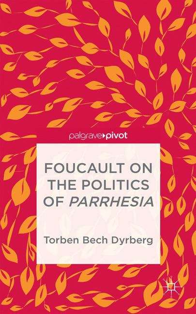 Book cover of Foucault on the Politics of Parrhesia