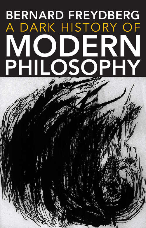 Book cover of A Dark History of Modern Philosophy