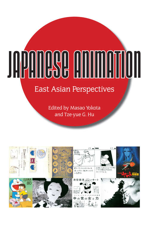 Book cover of Japanese Animation: East Asian Perspectives (EPUB Single)