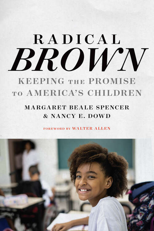 Book cover of Radical Brown: Keeping the Promise to America's Children (Race and Education)