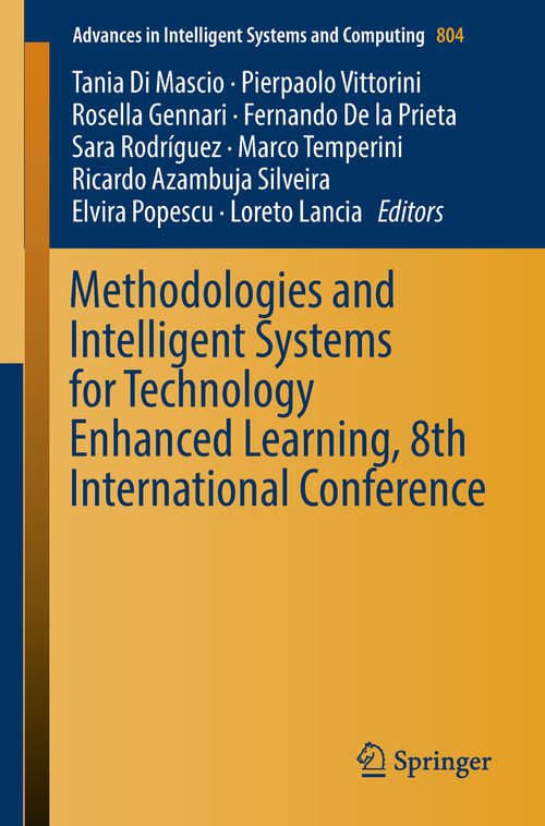 Methodologies and Intelligent Systems for Technology Enhanced Learning, 8th International Conference (Advances In Intelligent Systems and Computing #804)