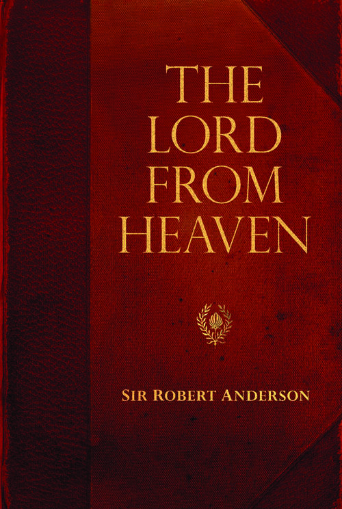Book cover of The Lord From Heaven (Sir Robert Anderson)