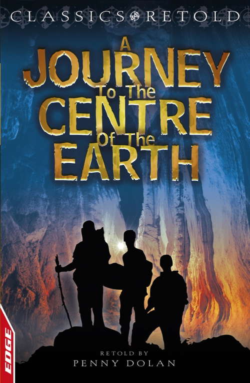 Book cover of Journey to the Centre of the Earth: Classics Retold