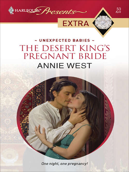 Book cover of The Desert King's Pregnant Bride: Pregnancy Of Passion Secrets Of The Oasis The Desert King's Pregnant Bride One-night Baby (Unexpected Babies #1)