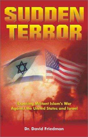 Book cover of Sudden Terror: Exposing Militant Islam's War Against the United States and Israel