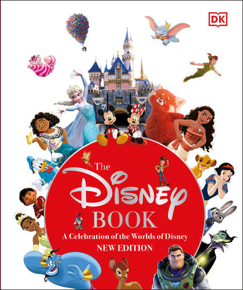 Book cover of The Disney Book New Edition: A Celebration of the World of Disney: Centenary Edition