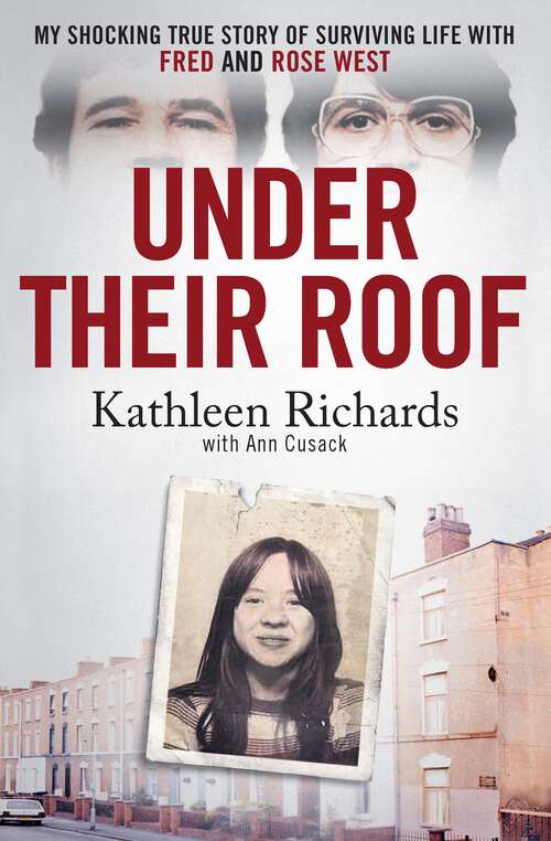 Book cover of Under Their Roof: My shocking true story of surviving serial killers Fred and Rose West
