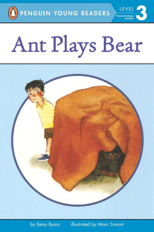 Book cover of Ant Plays Bear (Penguin Young Readers, Level 3)