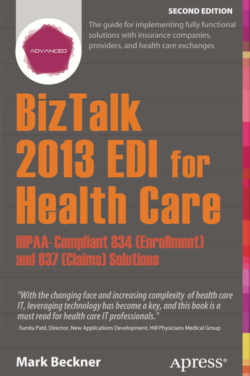 Book cover of BizTalk 2013 EDI for Health Care: HIPAA-Compliant 834 (Enrollment) and 837 (Claims) Solutions