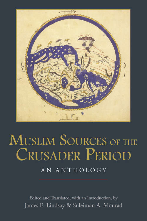 Book cover of Muslim Sources of the Crusader Period: An Anthology