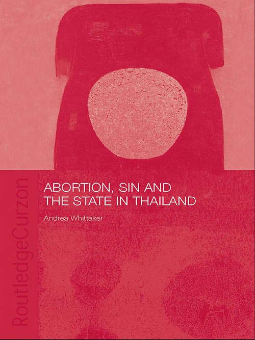 Book cover of Abortion, Sin and the State in Thailand (ASAA Women in Asia Series)