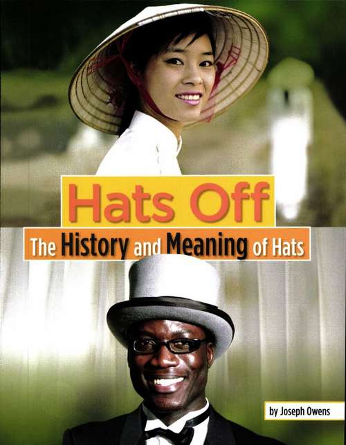Book cover of Hats Off: The History and Meaning of Hats (Fountas & Pinnell LLI Purple: Level U)