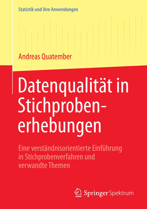 Book cover of Datenqualität in Stichprobenerhebungen: Eine verständnisorientierte Einführung in Stichprobenverfahren und verwandte Themen (Statistik und ihre Anwendungen)