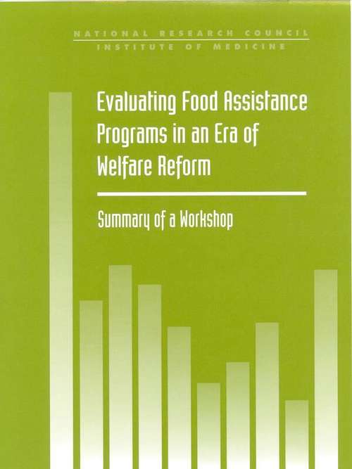 Evaluating Food Assistance Programs in an Era of Welfare Reform: Summary of a Workshop