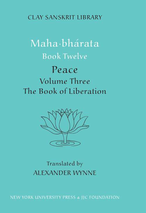 Book cover of Mahabharata Book Twelve: Peace Part Two: The Book of Liberation (Clay Sanskrit Library #58)