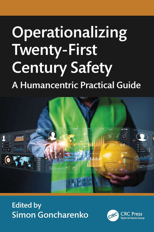 Book cover of Operationalizing Twenty-First Century Safety: A Humancentric Practical Guide (1)