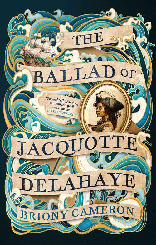 Book cover of The Ballad of Jacquotte Delahaye: An epic historical novel of love, revenge and piracy on the high seas