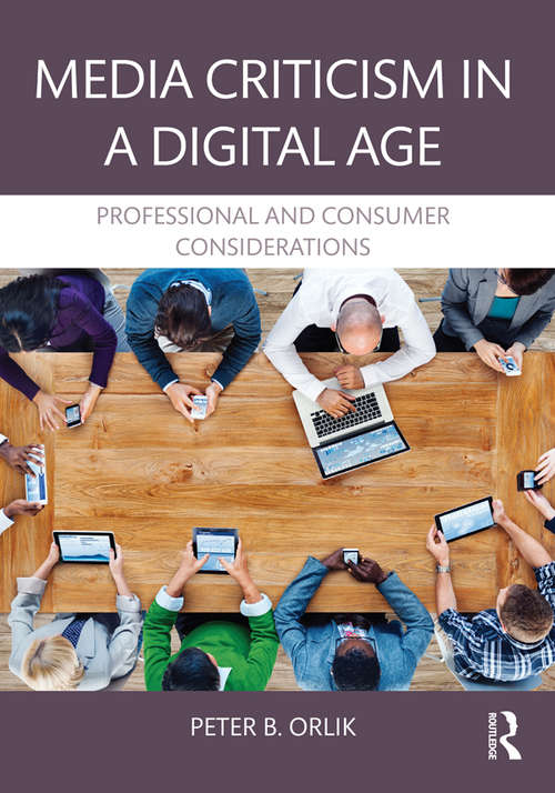 Book cover of Media Criticism in a Digital Age: Professional And Consumer Considerations