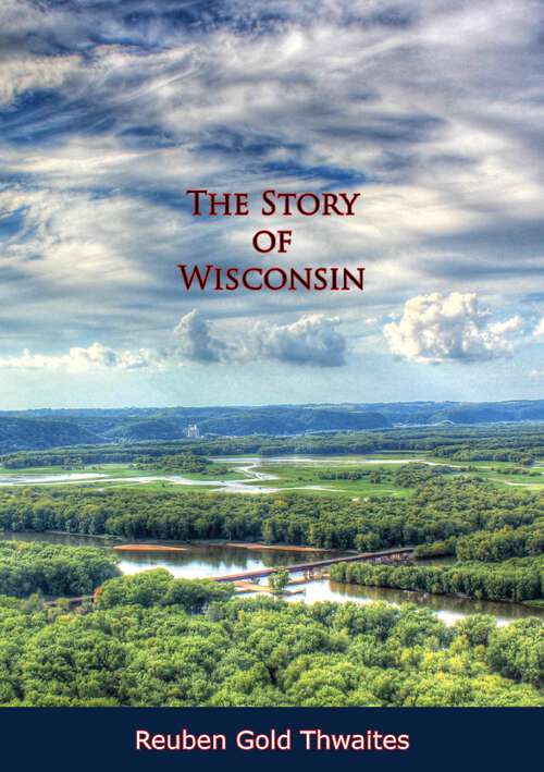 Book cover of The Story of Wisconsin