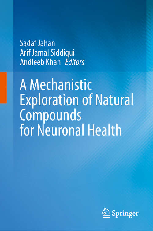 Book cover of A Mechanistic Exploration of Natural Compounds for Neuronal Health