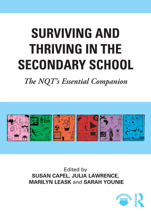 Surviving and Thriving in the Secondary School: The NQT's Essential Companion (Learning to Teach Subjects in the Secondary School Series)