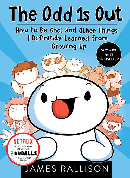 Book cover of The Odd 1s Out: How to Be Cool and Other Things I Definitely Learned from Growing Up