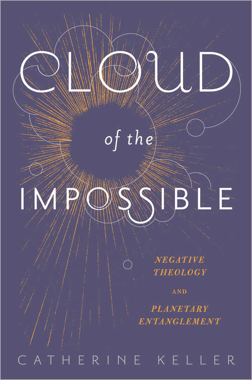 Cloud of the Impossible: Negative Theology and Planetary Entanglement