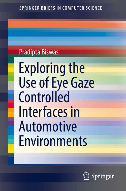 Book cover of Exploring the Use of Eye Gaze Controlled Interfaces in Automotive Environments