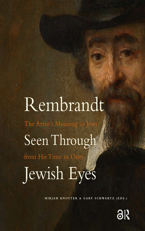 Book cover of Rembrandt Seen Through Jewish Eyes: The Artist’s Meaning to Jews from His Time to Ours (1)