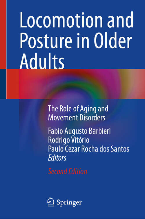 Book cover of Locomotion and Posture in Older Adults: The Role of Aging and Movement Disorders (Second Edition 2024)