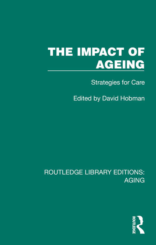 Book cover of The Impact of Ageing: Strategies for Care (Routledge Library Editions: Aging)