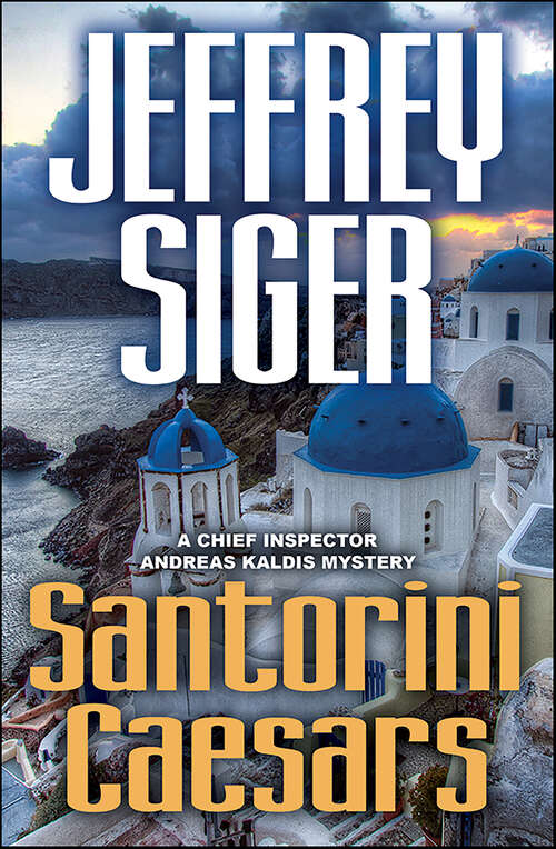 Book cover of Santorini Caesars: A Chief Inspector Andreas Kaldis Mystery (Chief Inspector Andreas Kaldis Mysteries #8)