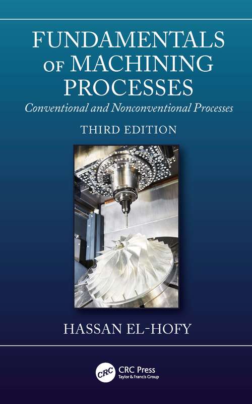 Book cover of Fundamentals of Machining Processes: Conventional and Nonconventional Processes, Third Edition