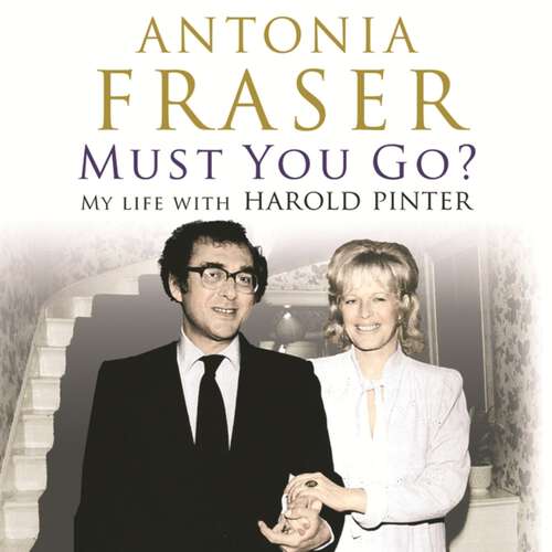 Book cover of Must You Go?: My Life with Harold Pinter