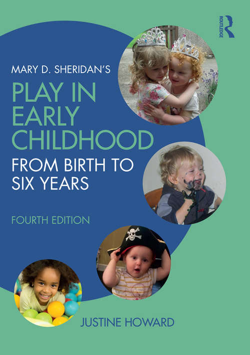 Book cover of Mary D. Sheridan's Play in Early Childhood: From Birth to Six Years (4)