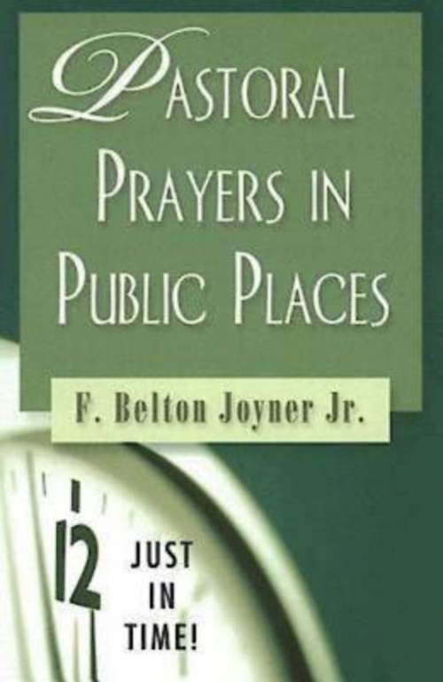Book cover of Just in Time! Pastoral Prayers in Public Places