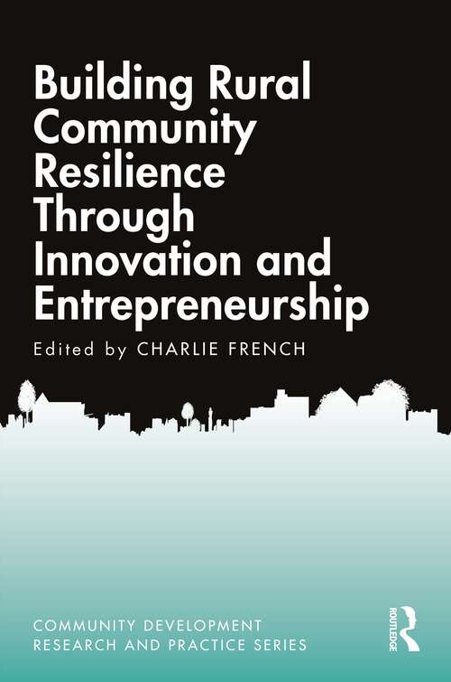Book cover of Building Rural Community Resilience Through Innovation and Entrepreneurship (ISSN)
