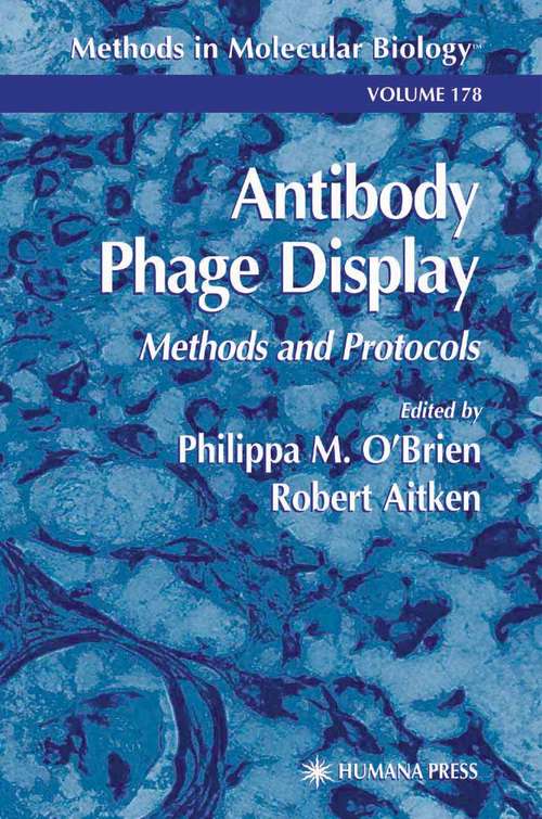 Antibody Phage Display: Methods and Protocols (Methods in Molecular Biology #178)