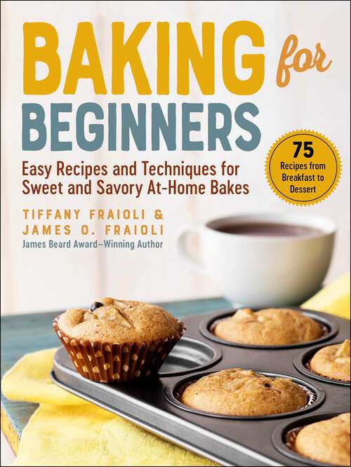 Book cover of Baking for Beginners: Easy Recipes and Techniques for Sweet and Savory At-Home Bakes