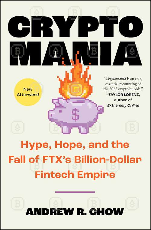 Book cover of Cryptomania: Hype, Hope, and the Fall of FTX's Billion-Dollar Fintech Empire